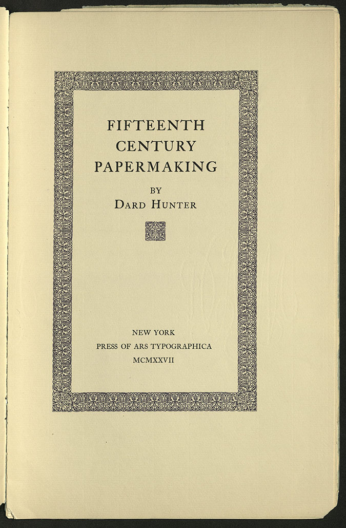 Dard Hunter, Fifteenth Century Papermaking
