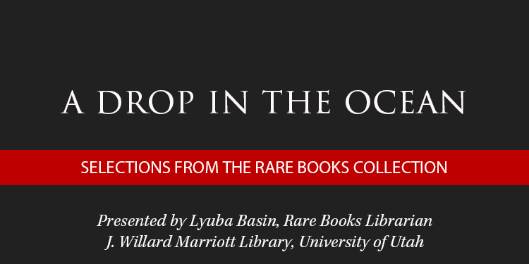 Text on a dark background displaying "A Drop in the Ocean" and "Selections from the Rare Books Collection" presented by Lyuba Basin, University of Utah.