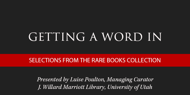 Text graphic for a presentation titled "Getting a Word In," showcasing rare books from the University of Utah's Marriott Library.