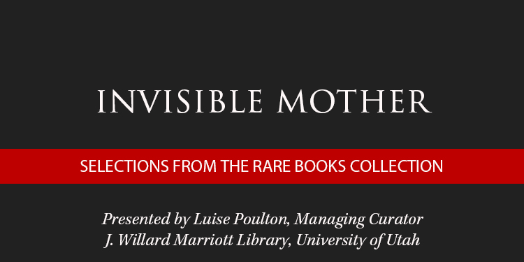 A dark-themed graphic featuring the title "Invisible Mother" and details of a rare books collection presentation by Luise Poulton.