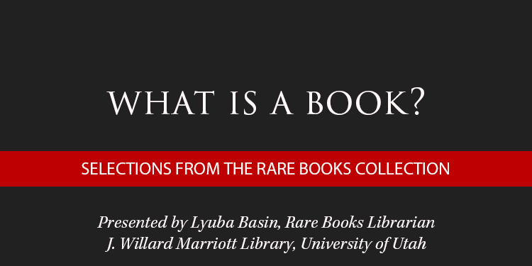 Text slide titled "What is a Book?" featuring a presentation by Lyuba Basin from the Rare Books Collection at the University of Utah Library.