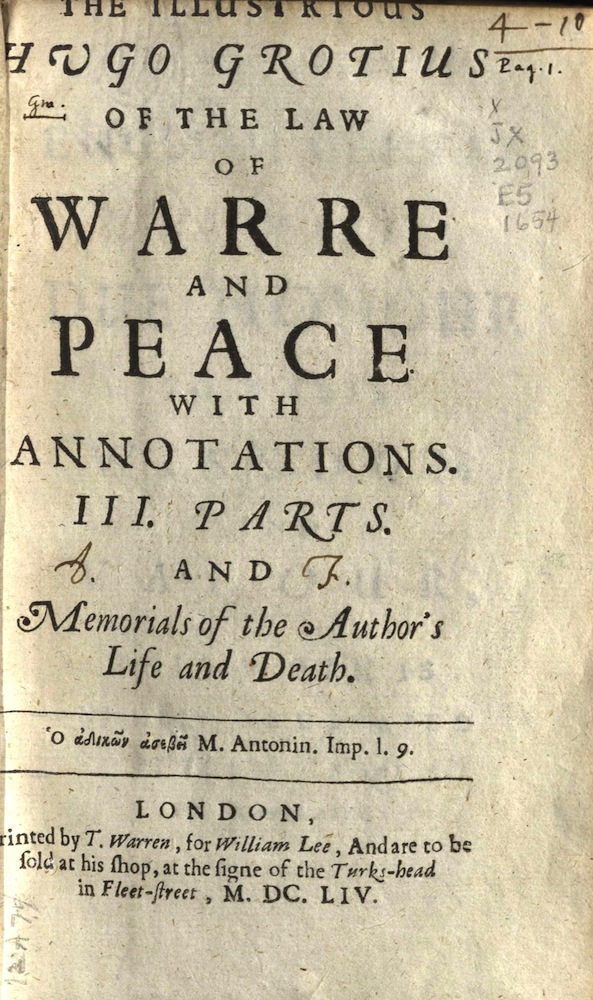 Grotius, The illustrious Hvgo Grotius Of the law of warre and peace…, 1654